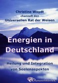 Energien in Deutschland. Heilung und Integration von Seelenaspekten (eBook, ePUB)