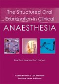Structured Oral Examination in Clinical Anaesthesia (eBook, PDF) Structured Oral Examination in Clinical Anaesthesia (eBook, PDF)