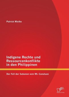 Indigene Rechte und Ressourcenkonflikte in den Philippinen: Der Fall der Subanon vom Mt. Canatuan - Mielke, Patrick