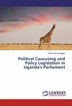 Political Caucusing and Policy Legislation in Uganda's Parliament