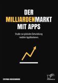 Der Milliardenmarkt mit Apps: Studie zur globalen Entwicklung mobiler Applikationen