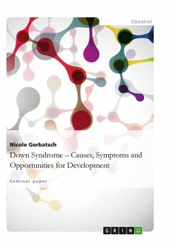 Down Syndrome ¿ Causes, Symptoms andOpportunities for Development - Gerbatsch, Nicole