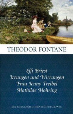 Effi Briest; Irrungen und Wirrungen; Frau Jenny Treibel; Mathilde Möhring - Fontane, Theodor