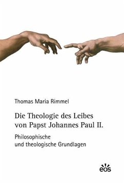 Die Theologie des Leibes von Papst Johannes Paul II. - Rimmel, Thomas M.