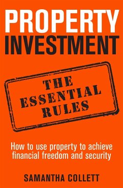Property Investment: the essential rules - Collett, Samantha