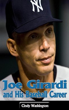 Joe Girardi and His Baseball Career (eBook, ePUB) - Washington, Cindy
