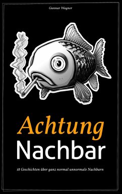 Achtung Nachbar - Wagner, Gunnar