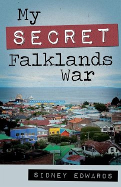 My Secret Falklands War - Edwards, Sidney