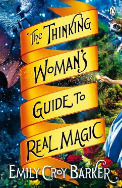 The Thinking Woman's Guide to Real Magic - Barker, Emily Croy