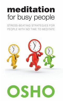 Meditation for Busy People: Stress-Beating Strategies for People with No Time to Meditate - Osho