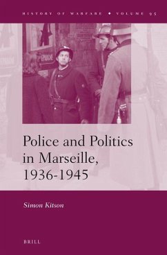 Police and Politics in Marseille, 1936-1945 - Kitson, Simon