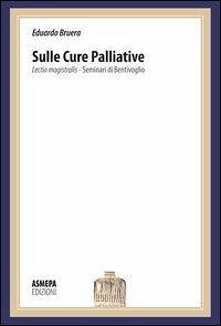 Cover Sulle cure palliative. Lectio magistralis. Seminari di Bentivoglio