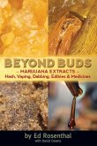 Beyond Buds: Marijuana Extracts--Hash, Vaping, Dabbing, Edibles and Medicines