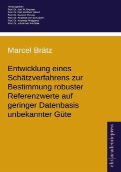 Entwicklung eines Schätzverfahrens zur Bestimmung robuster Referenzwerte auf geringer Datenbasis unbekannter Güte - Brätz, Marcel