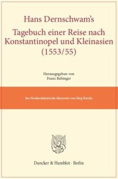 Hans Dernschwam's Tagebuch einer Reise nach Konstantinopel und Kleinasien (1553/55). - Dernschwam, Hans