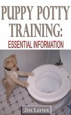 Puppy Potty Training: Essential Information (eBook, ePUB)