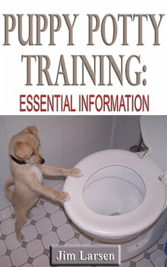 Cover Puppy Potty Training: Essential Information (eBook, ePUB)