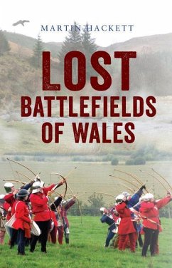 Lost Battlefields of Wales - Hackett, Martin