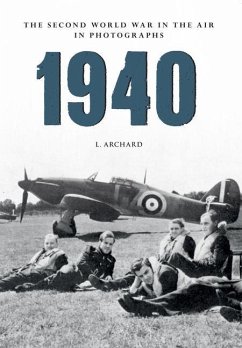 1940 the Second World War in the Air in Photographs - Archard, L.