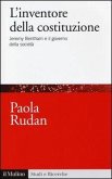 L' inventore della costituzione. Jeremy Bentham e il governo della società