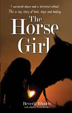 The Horse Girl - I survived abuse and a terrorist attack. This is my story of hope and redemption