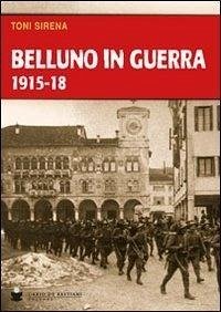 Belluno in guerra 1915-18 - Sirena, Toni