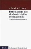 Introduzione allo studio del diritto costituzionale. Le basi del costituzionalismo inglese Introduzione allo studio del diritto costituzionale. Le basi del costituzionalismo inglese