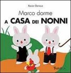 Marco dorme a casa dei nonni Marco dorme a casa dei nonni