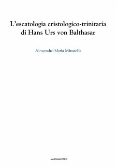 L' escatologia cristologico-trinitaria di Hans Urs von Balthasar - Minutella, Alessandro M.