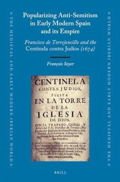 Popularizing Anti-Semitism in Early Modern Spain and Its Empire - Soyer, Francois