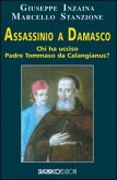 Assassinio a Damasco. Chi ha ucciso padre Tommaso da Calangianus? Assassinio a Damasco. Chi ha ucciso padre Tommaso da Calangianus?