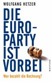 Die Euro-Party ist vorbei (eBook, ePUB)