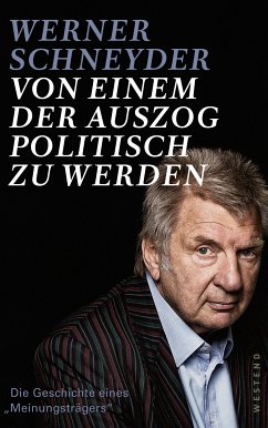 Von einem, der auszog, politisch zu werden (eBook, ePUB) - Schneyder, Werner