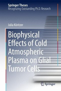 Biophysical Effects of Cold Atmospheric Plasma on Glial Tumor Cells - Köritzer, Julia