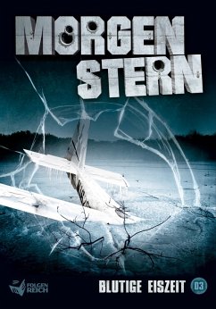 Morgenstern 03 - Blutige Eiszeit (eBook, ePUB) - Weber, Raimon