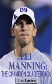 Eli Manning: The Champion Quaterback (eBook, ePUB)