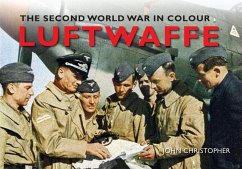 Luftwaffe the Second World War in Colour - Christopher, John