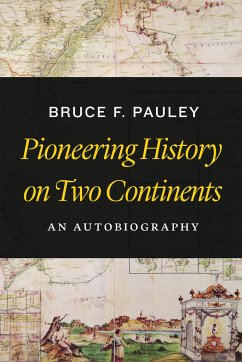 Pioneering History on Two Continents - Pauley, Bruce F