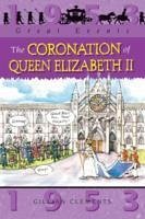 The Coronation of Queen Elizabeth - Clements, Gillian