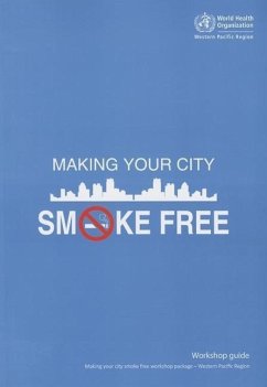 Making Your City Smoke Free Workshop Guide - Who Regional Office for the Western Pacific