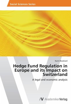 Hedge Fund Regulation in Europe and its Impact on Switzerland - Bosshard, Karin