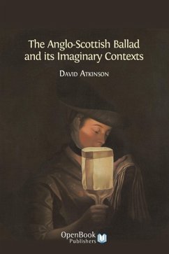 The Anglo-Scottish Ballad and Its Imaginary Contexts - Atkinson, David