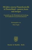 300 Jahre externe Finanzkontrolle in Deutschland - gestern, heute und morgen