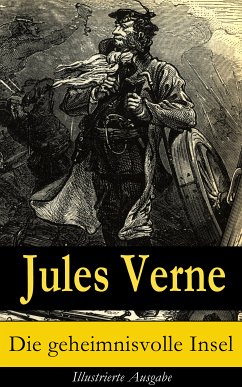 Die geheimnisvolle Insel - Illustrierte Ausgabe (eBook, ePUB) - Verne, Jules