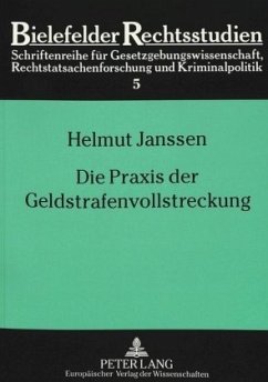 Die Praxis der Geldstrafenvollstreckung - Janssen, Helmut