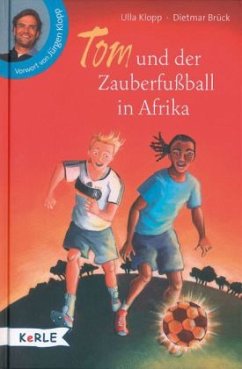 Tom und der Zauberfußball in Afrika - Klopp, Ulla; Brück, Dietmar