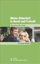 Meine Sicherheit in Beruf und Freizeit - Pfeifer, Hans