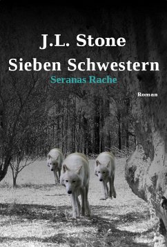 Seranas Rache / Sieben Schwestern Bd.2 (eBook, ePUB) - Stone, J.L.