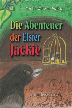 Die Abenteuer der Elster Jackie (eBook, ePUB) - Pavlicic, Martin William