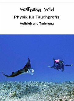 Physik für Tauchprofis – Auftrieb und Tarierung (eBook, ePUB) - Wild, Wolfgang